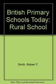 British Primary Schools Today: Rural School (British primary schools today)