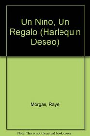 Un Nino, Un Regalo (A Gift for Baby) (Harlequin Deseo)