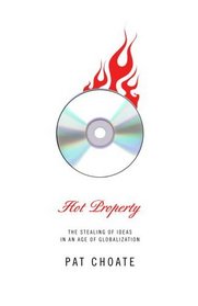 Hot Property : The Stealing of Ideas in an Age of Globalization