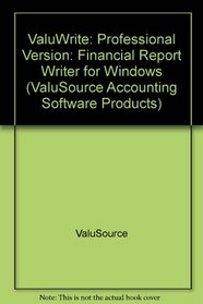 Valuwrite: Financial Report Writer/Book and Disk (Valusource Accounting Software Products)