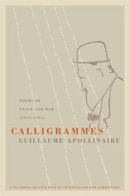 Calligrammes : Poems of Peace and War (1913-1916)