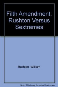 Filth Amendment: Rushton Versus Sextremes