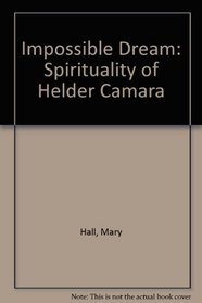 The impossible dream: The spirituality of Dom Helder Camara