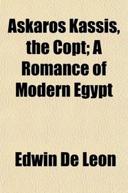 Askaros Kassis, the Copt; A Romance of Modern Egypt