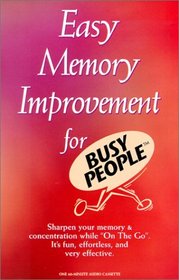 Easy Memory Improvement for Busy People (Busy People Series)
