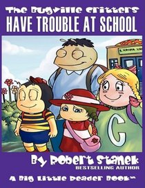 Have Trouble at School (The Bugville Critters #8, Lass Ladybug's Adventures Series, Deluxe Edition) (Lass Ladybug's Adventures Series, the Bugville Critters)