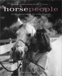 Horse People: Writers and Artists on the Horses They Love