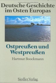 Ostpreussen und Westpreussen (Deutsche Geschichte im Osten Europas) (German Edition)