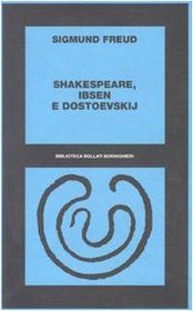 Shakespeare, Ibsen e Dostoevskij
