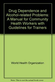 Drug Dependence and Alcohol Related Problems