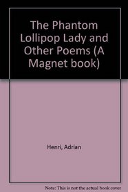 The Phantom Lollipop Lady and Other Poems (A Magnet Book)