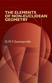 The Elements of Non-Euclidean Geometry (Dover Books on Mathematics)