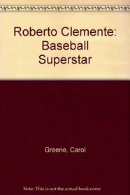Roberto Clemente: Baseball Superstar (Rookie Biographies)