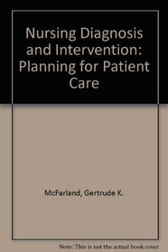 Nursing Diagnosis and Intervention: Planning for Patient Care