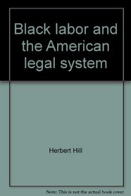 Black labor and the American legal system