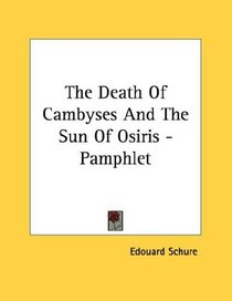 The Death Of Cambyses And The Sun Of Osiris - Pamphlet