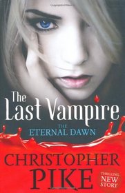 Eternal Dawn (Last Vampire, Bk 7)