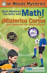 Short Mysteries You Solve with Math! / Misterios cortos que resuelves con matemticas! (One Minute Mysteries) (English and Spanish Edition)