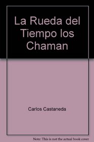 La Rueda del Tiempo los Chaman (Spanish Edition)
