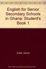 English for Senior Secondary Schools in Ghana: Student's Book 1