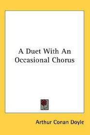 A Duet With An Occasional Chorus