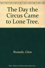 The Day the Circus Came to Lone Tree.