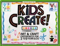 Kids Create!: Art  Craft Experiences for 3- To 9-Year Olds (Kids Can)