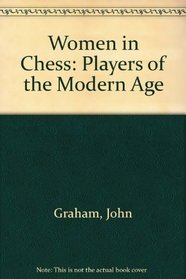 Women in Chess: Players of the Modern Age