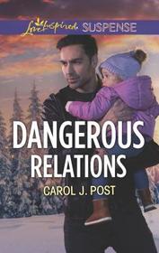 Dangerous Relations (Baby Protectors) (Love Inspired Suspense, No 772)