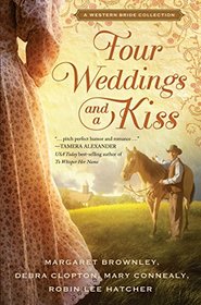 Four Weddings and a Kiss: A Western Bride Collection