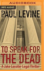 To Speak for the Dead (Jake Lassiter Legal Thrillers)