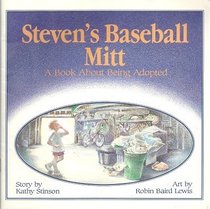 Steven's Baseball Mitt: A Book about Being Adopted