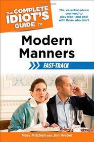 The Complete Idiot's Guide to Modern Manners Fast-Track