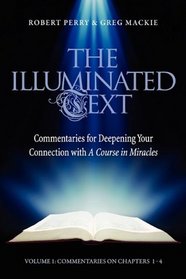 The Illuminated Text: Commentaries for Deepening Your Connection with A Course in Miracles