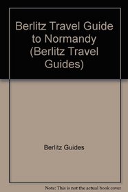 Berlitz Travel Guide to Normandy (Berlitz Travel Guides)