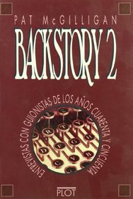 Backstory 2 : entrevistas con guionistas de los aos 40 y 50
