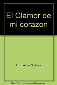 El Clamor de mi corazon (Spanish Edition)