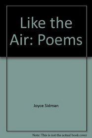 Like the Air: Poems (100 Page Books)