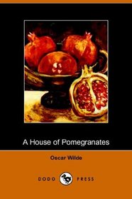 The House of Pomegranates (Dodo Press)