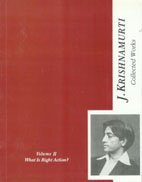 Collected Works of J. Krishnamurti, v. 2: What is the Right Action?