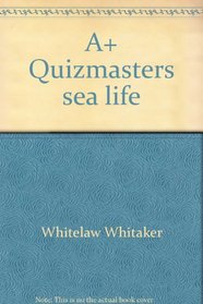 A+ Quiz Masters:04 Sealife