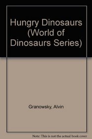 Hungry Dinosaurs (World of Dinosaurs Series)