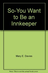 So-- You Want to Be an Innkeeper