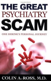The Great Psychiatry Scam: One Shrink's Personal Journey