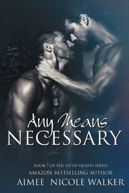 Any Means Necessary (Fated Hearts, Bk 7)