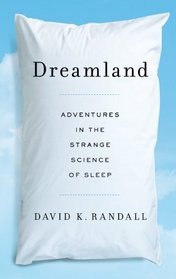 Dreamland: Adventures in the Strange Science of Sleep (Large Print)