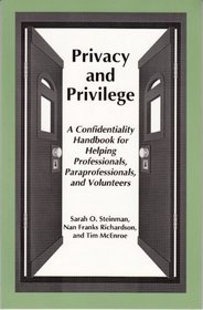 Privacy and Privilege: A Confidentiality Handbook for Professionals, Paraprofessionals, and Volunteers