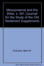 Mesopotamia and the Bible (Journal for the Study of the Old Testament) (v. 341)