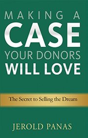 Making a Case Your Donors Will Love: The Secret to Selling the Dream