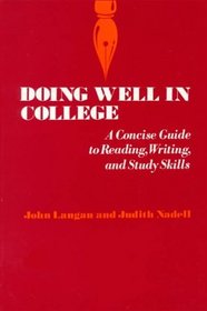 Doing Well in College: A Concise Guide to Reading, Writing, and Study Skills